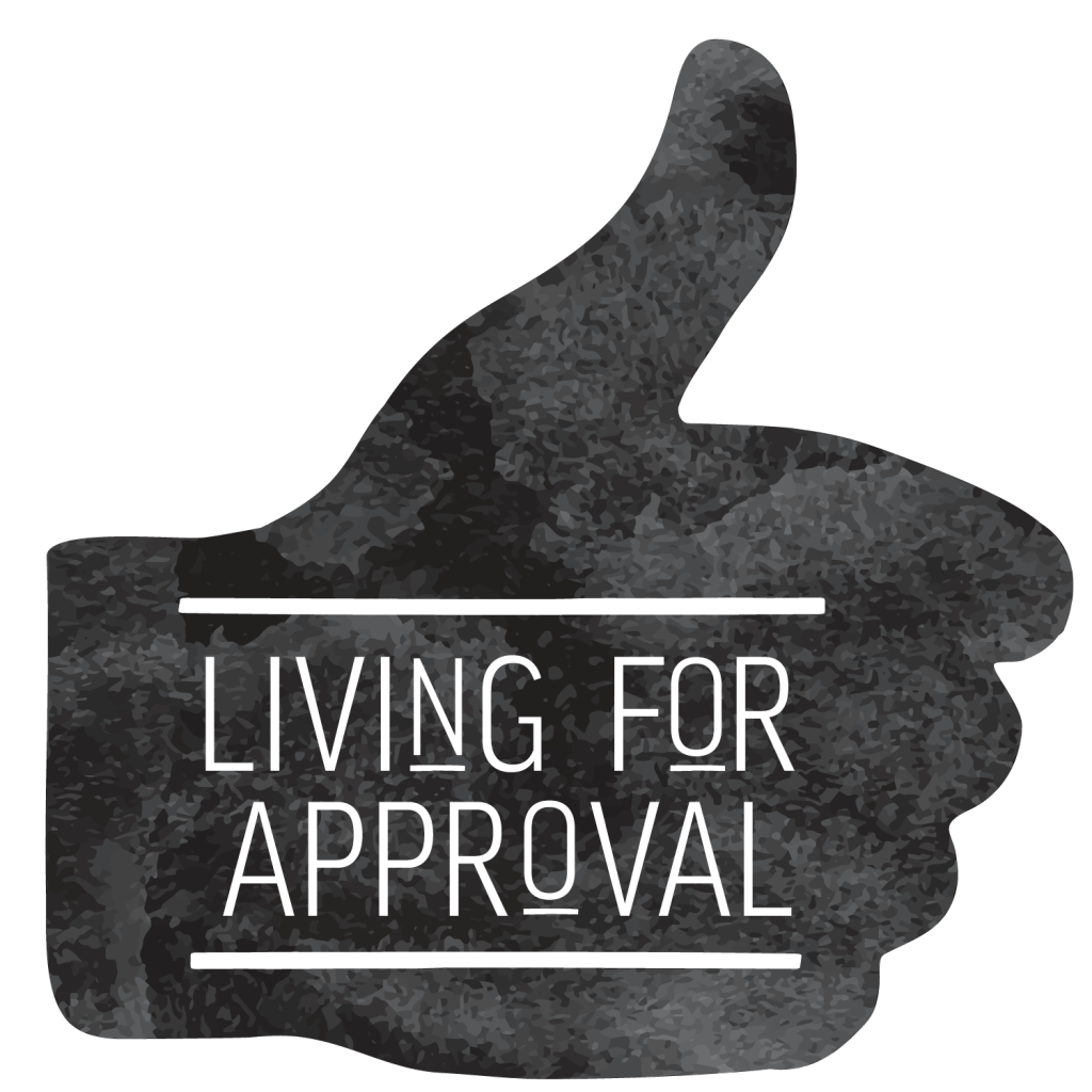 Living for Approval